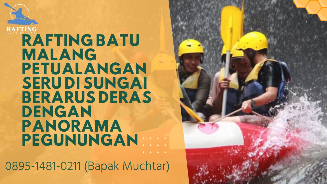 RAFTING DAERAH BATU MALANG | RAFTING BATU | 0895-1481-0211