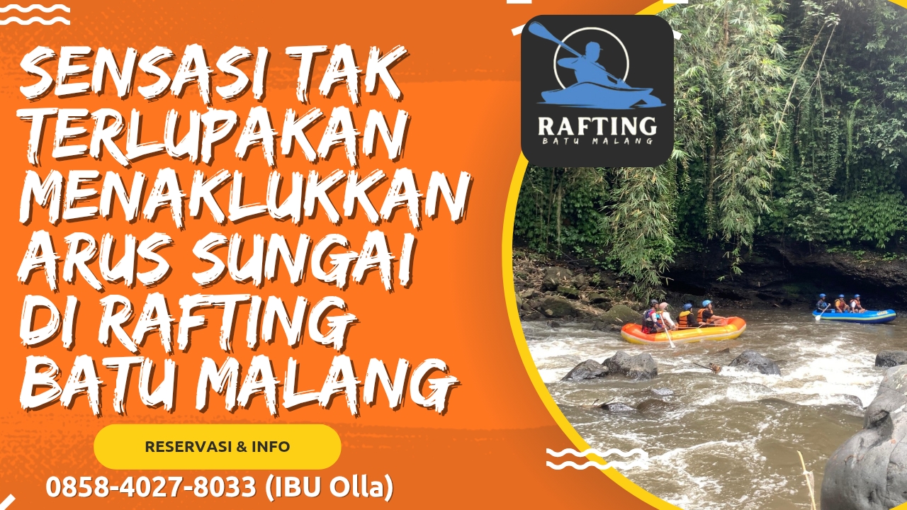 SENSASI TAK TERLUPAKAN MENAKLUKKAN ARUS SUNGAI DI RAFTING BATU MALANG | RAFTING BATU | 0895-1481-0211