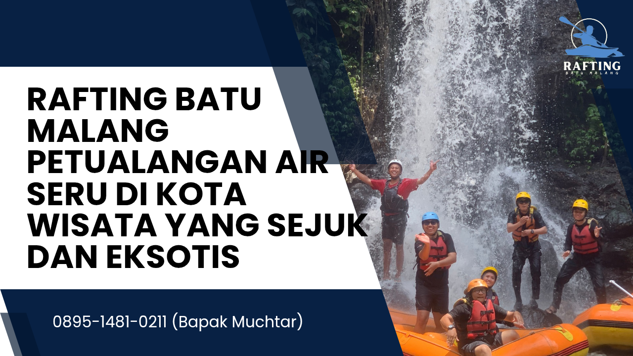 ARUNG JERAM RAFTING DI BATU MALANG | RAFTING BATU | 0895-1481-0211