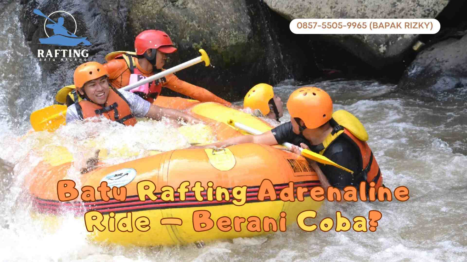 RAFTING DI BATU ADVENTURE, WISATA PETUALANGAN YANG COCOK BUAT SEMUA USIA!