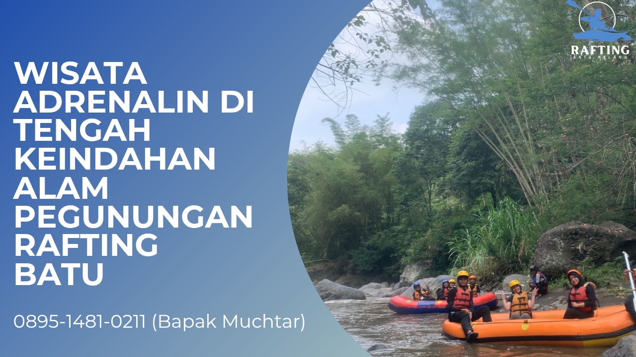 REKOMENDASI WISATA RAFTING DI BATU | RAFTING BATU | 0895-1481-0211 