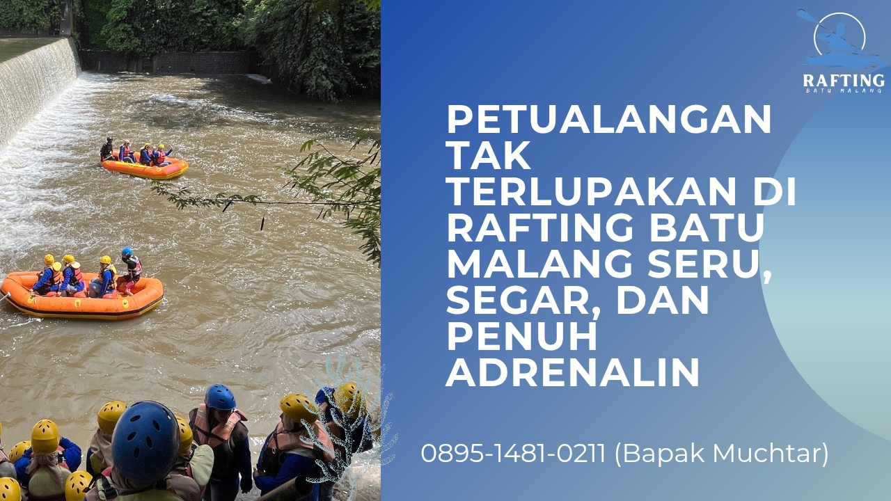 RAFTING MURAH DAERAH BATU MALANG | RAFTING BATU | 0895-1481-0211